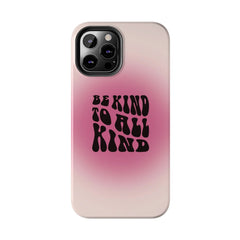Be kind to all kind